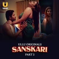 Sanskari (Part 2) ULLU APP full movie download